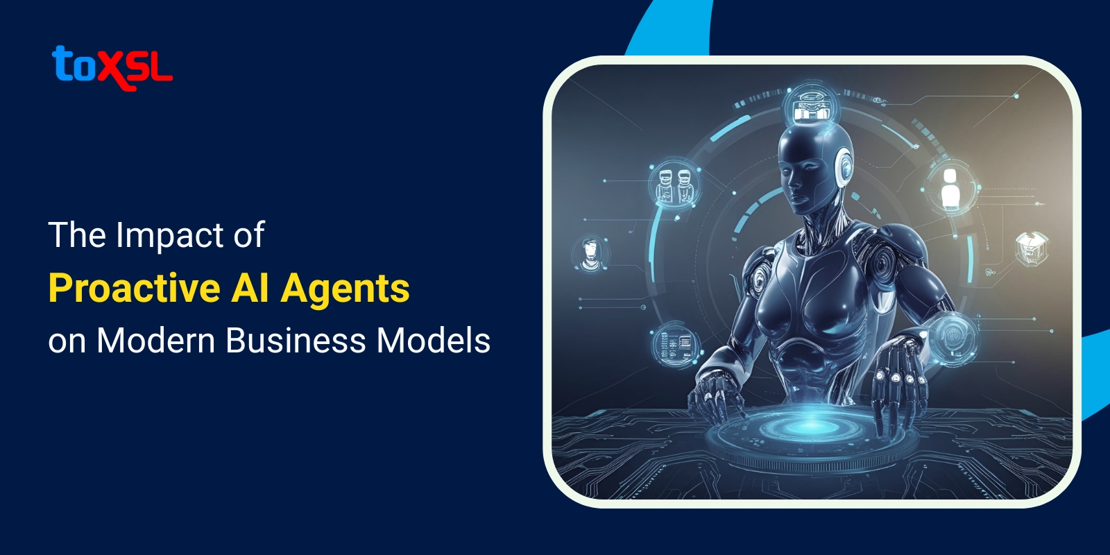 The Impact of Proactive AI Agents on Modern Business Models
